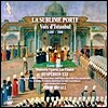 Jordi Savall 숭고한 문: 이스탄불의 목소리 1430-1750 (La Sublime Porte: Voices of Istanbul)