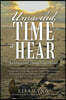 Unraveled, Time to Hear: An Investment Toward Your Eternity