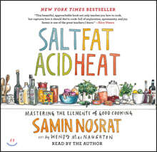 Salt, Fat, Acid, Heat: Mastering the Elements of Good Cooking