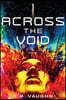 Across the Void