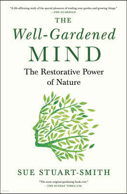 The Well-Gardened Mind: The Restorative Power of Nature