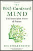 The Well-Gardened Mind: The Restorative Power of Nature