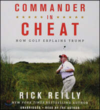 Commander in Cheat: How Golf Explains Trump