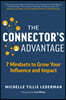 The Connector's Advantage: 7 Mindsets to Grow Your Influence and Impact