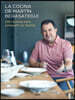 La Cocina de Martín Berasategui 100 Recetas Para Compartir En Familia / Martín Berasategui's Kitchen: 100 Recipes to Share with Your Family