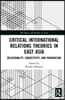 Critical International Relations Theories in East Asia