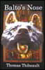 Balto's Nose: A Novel of the Monuments Men and Woman