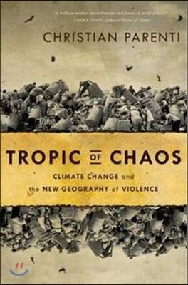 Tropic of Chaos: Climate Change and the New Geography of Violence