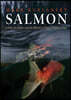 Salmon: A Fish, the Earth, and the History of Their Common Fate