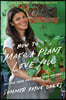 How to Make a Plant Love You: Cultivate Green Space in Your Home and Heart