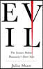 Evil: The Science Behind Humanity's Dark Side