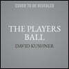 The Players Ball: A Genius, a Con Man, and the Secret History of the Internet's Rise