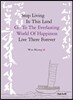Stop Living In This Land Go To The Everlasting World Of Happiness Live There Forever