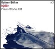 Rainer Bohm (라이너 보엠) - Hydor - Piano Works XII