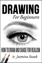 Drawing for Beginners: How to Draw and Shade for Realism