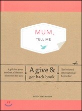 Mum, Tell Me