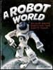A Robot World