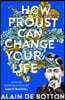 How Proust Can Change Your Life