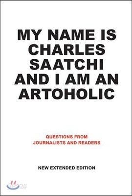 My Name Is Charles Saatchi and I Am an Artoholic