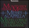 Michel Corboz 몬테베르디: 4성부를 위한 미사 / 마르탱: 이중합창을 위한 미사 (Monteverdi: Messa A 4 Voci Da Cappella / Martin: Messe fur 2 vierstimmige Chore)