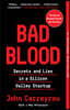 Bad Blood: Secrets and Lies in a Silicon Valley Startup