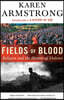 Fields of Blood: Religion and the History of Violence