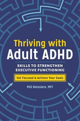 Thriving with Adult ADHD: Skills to Strengthen Executive Functioning