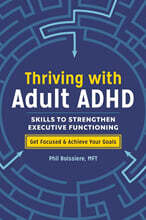Thriving with Adult ADHD: Skills to Strengthen Executive Functioning