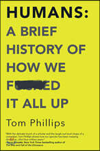 Humans: A Brief History of How We F*cked It All Up