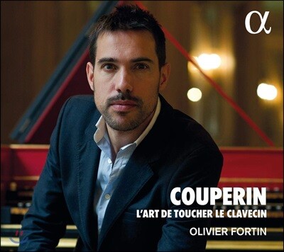 Olivier Fortin 쿠프랭: 하프시코드 연주의 기법 (Couperin: Cembalowerke "L'Art de Toucher le Clavecin")