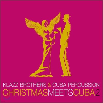 Klazz Brothers & Cuba Percussion (클라츠 브라더스, 쿠바 퍼커션) - Christmas Meets Cuba 2