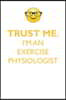 Trust Me, I'm an Exercise Physiologist Affirmations Workbook Positive Affirmations Workbook. Includes: Mentoring Questions, Guidance, Supporting You.