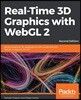 Real-Time 3D Graphics with WebGL 2 - Second Edition: Build interactive 3D applications with JavaScript and WebGL 2 (OpenGL ES 3.0)