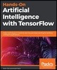 Hands-On Artificial Intelligence with Tensorflow
