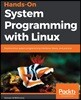 Hands-On System Programming with Linux