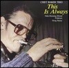 Chet Baker Trio (쳇 베이커 트리오) - This Is Always [LP]