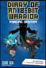 Diary of an 8-Bit Warrior: Forging Destiny: An Unofficial Minecraft Adventure Volume 6
