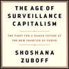The Age of Surveillance Capitalism: The Fight for a Human Future at the New Frontier of Power