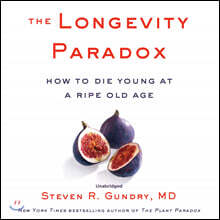 The Longevity Paradox: How to Die Young at a Ripe Old Age