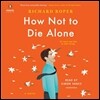 How Not to Die Alone