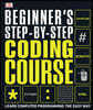 Beginner's Step-By-Step Coding Course: Learn Computer Programming the Easy Way