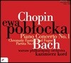 Ewa Pobłocka 쇼팽: 피아노 협주곡 1번 / 바흐: 반음계적 환상곡과 푸가 BWV 903, 파르티타 6번 BWV 830 (Chopin: Piano Concerto No. 1 / Bach: Chromatic Fantasy and Fugue Partita No.6)