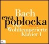Ewa Poblocka 바흐: 평균율 클라비어 곡집 1권 (Bach: Das Wohltemperierte Klavier 1)