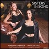 Nicole Cabell / Alyson Cambridge 소프라노 이중창 모음집 (Sisters in Song)