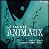 Sophie Karthauser '동물 무도회' - 동물을 테마로 한 가곡집 (Le Bal Des Animaux - A Musical Bestiary)