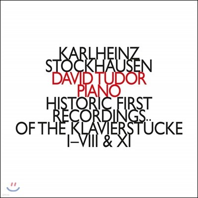 David Tudor 칼하인츠 슈톡하우젠: 피아노 소품 (Stockhausen: Historic First Recordings of the Klavierstucke I-VIII & XI)