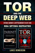 Tor and the Deep Web: Bitcoin, Darknet & Cryptocurrency (2 in 1 Book) 2017-18: Nsa Spying Defeated