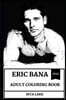Eric Bana Adult Coloring Book: Legendary Australian Actor and Famous Comedian, Sex Symbol and Cultural Icon Inspired Adult Coloring Book