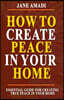 How to Create Peace in Your Home: Essential Guide for Creating True Peace in Your Home