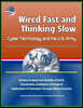 Wired Fast and Thinking Slow: Cyber Technology and the U.S. Army - Increase in Speed and Quantity of Social Transactions, Inadequate Coverage of Imp